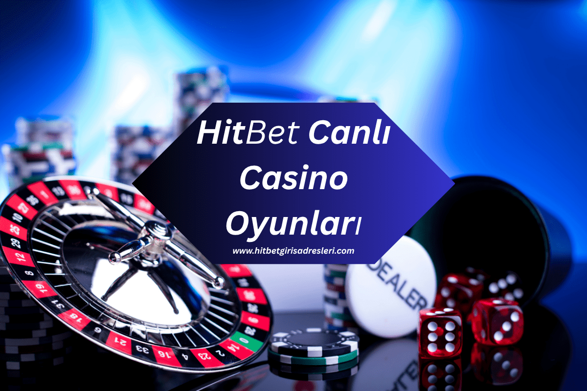 Hitbet Canlı Casino: Gerçek Krupiyeli Oyun Deneyimi